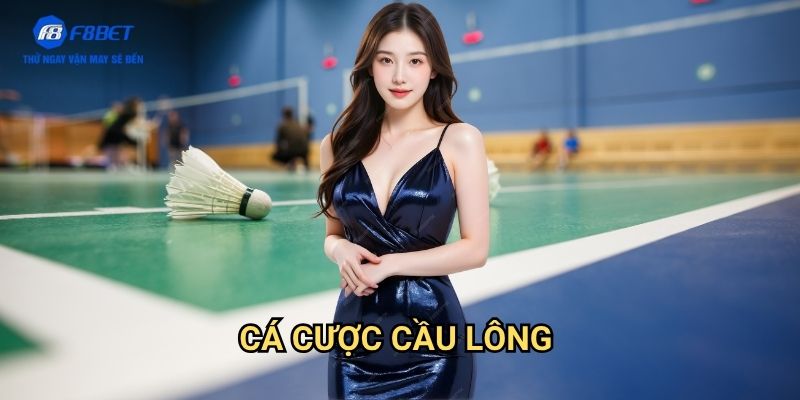 Cá Cược Cầu Lông F8BET - Hướng Dẫn Đặt Cược Cho Môn Thể Thao Phổ Biến Châu Á