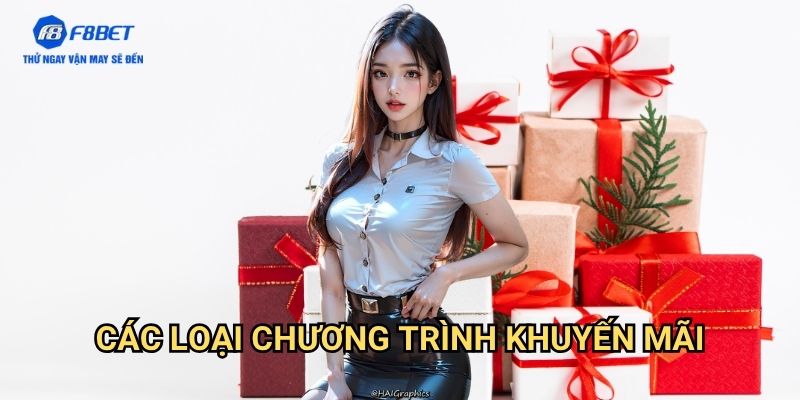 Khuyến Mãi F8BET - Ưu Đãi Hấp Dẫn Dành Cho Thành Viên Mới Và Cũ 2 Các Loại Chương Trình Khuyến Mãi