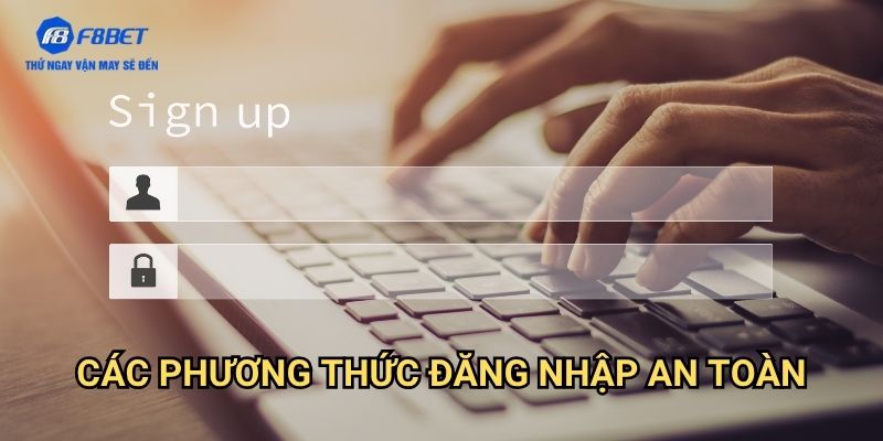 Đăng Nhập F8BET - Truy Cập Nhanh Chóng Vào Tài Khoản Cá Cược 2 Các Phương Thức Đăng Nhập An Toàn