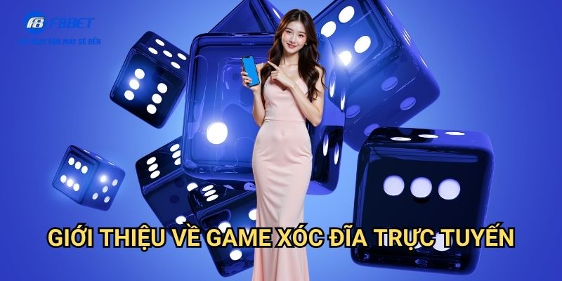 Xóc Đĩa Online F8BET - Trải Nghiệm Game Dân Gian Việt Nam Trên Nền Tảng Số 2 Giới Thiệu Về Game Xóc Đĩa Trực Tuyến