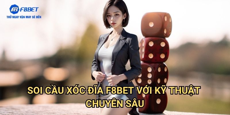 Soi Cầu Xóc Đĩa F8BET - Phương Pháp Dự Đoán Kết Quả Chính Xác 3 Soi Cầu Xóc Đĩa F8BET Với Kỹ Thuật Chuyên Sâu