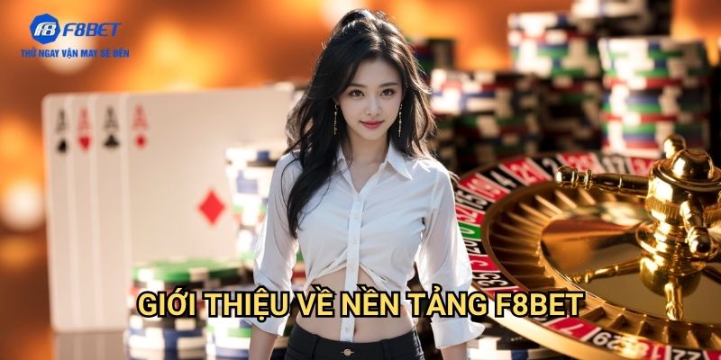 Giới Thiệu Về Nền Tảng F8bet