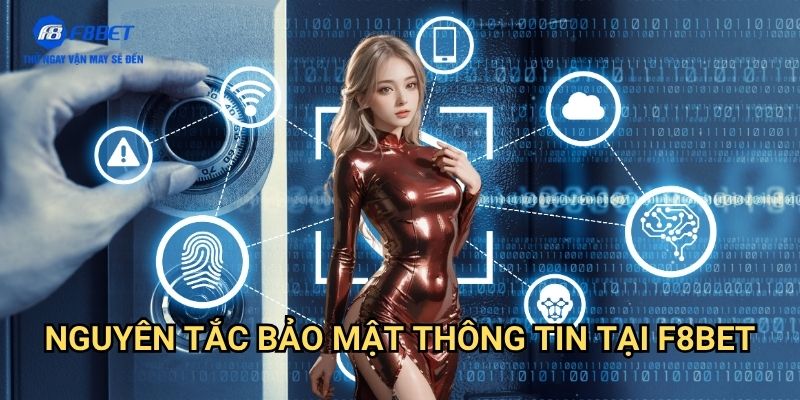 Chính Sách Bảo Mật F8BET - Cam Kết Bảo Vệ Thông Tin Người Dùng Tuyệt Đối 1 Nguyên Tắc Bảo Mật Thông Tin Tại F8BET